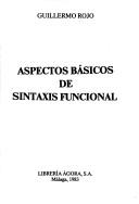 Cover of: Aspectos básicos de sintaxis funcional by Guillermo Rojo