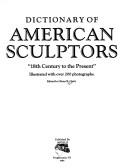 Cover of: Dictionary of American sculptors: "18th century to the present," illustrated with over 200 photographs