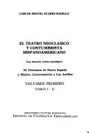 Cover of: El teatro neoclásico y costumbrista hispanoamericano: una historia crítico-antológica
