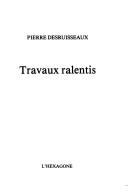 Cover of: Travaux ralentis