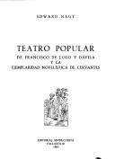 Cover of: Teatro popular de Francisco de Lugo y Dávila y la ejemplaridad novelística de Cervantes by Edward Nagy