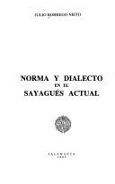 Cover of: Norma y dialecto en el sayagués actual by Julio Borrego Nieto