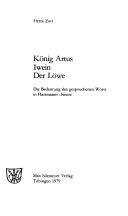 Cover of: König Artus, Iwein, der Löwe: die Bedeutung des gesprochenen Worts in Hartmanns "Iwein"