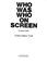 Cover of: Who was who on screen