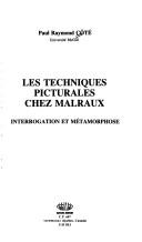 Cover of: Les techniques picturales chez Malraux: interrogation et métamorphose