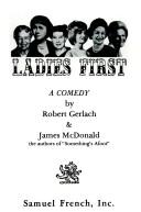 Cover of: Ladies first: a comedy