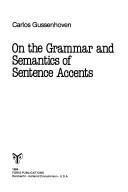 Cover of: On the grammar and semantics of sentence accents by Carlos Gussenhoven