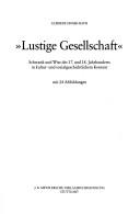 Cover of: "Lustige Gesellschaft": Schwank und Witz des 17. und 18. Jahrhunderts in kultur- und sozialgeschichtlichem Kontext