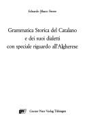 Cover of: Grammatica storica del catalano e dei suoi dialetti con speciale riguardo all'algherese