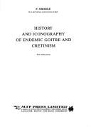 History and iconography of endemic goitre and cretinism by F. Merke