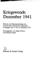 Cover of: Kriegswende Dezember 1941: Referate und Diskussionsbeiträge des internationalen historischen Symposiums in Stuttgart vom 17. bis 19. September 1981