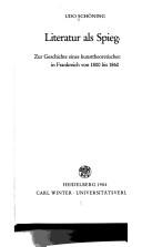 Cover of: Literatur als Spiegel: zur Geschichte eines kunsttheoretischen Topos in Frankreich von 1800 bis 1860