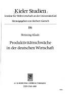 Cover of: Produktivitätsschwäche in der deutschen Wirtschaft