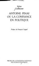 Cover of: Antoine Pinay, ou, La confiance en politique by Sylvie Guillaume