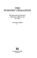 Cover of: The feminist challenge by David Bouchier, David Bouchier