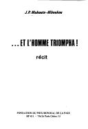 Cover of: --et l'homme triompha!: récit