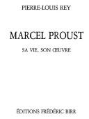 Cover of: Marcel Proust: sa vie, son œuvre