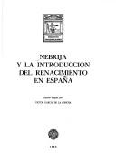 Cover of: Nebrija y la introduccion del Renacimiento en Espana: [actas de la III Academia Literaria Renacentista, Universidad de Salamanca 9,10 y 11 de diciembre de 1981]