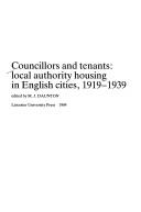 Cover of: Councillors and tenants: local authority housing in English cities, 1919-1939