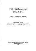 The psychology of déjà vu by Vernon M. Neppe