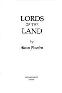 Cover of: Lords of the land by Alison Plowden