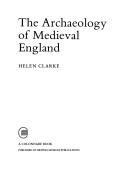 The archaeology of medieval England by Clarke, Helen.