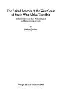 Cover of: The raised beaches of the west coast of South West Africa/Namibia: an interpretation of their archaeological and palaeontological data