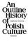 Cover of: An Outline history of Polish culture