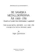 Cover of: De samiska metalldepåerna år 1000-1350 i ljuset av fyndet från Mörtträsket, Lappland =: The Saami metal deposits A.D. 1000-1350 in the light of the find from Mörtträsket, Lapland