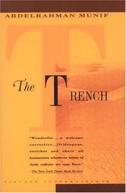 Cover of: The trench by ʻAbd al-Raḥmān Munīf, ʻAbd al-Raḥmān Munīf