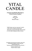 Cover of: Vital candle: Victorian and modern bearings in Gerard Manley Hopkins : proceedings of the international conference, March 1981, "Gerard Manley Hopkins : the poet in his age"