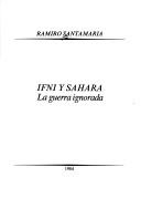 Cover of: Ifni y Sahara: la guerra ignorada