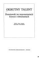 Cover of: Okrutny talent: Dostojewski we wspomnieniach, krytyce i dokumentach