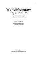 Cover of: World monetary equilibrium: international monetary theory in an historical-institutional context