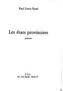 Cover of: Les états provisoires: poèmes