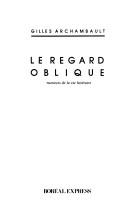 Le regard oblique by Gilles Archambault