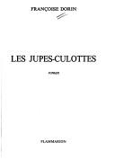 Cover of: Les jupes-culottes by Françoise Dorin
