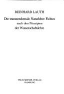 Cover of: Die transzendentale Naturlehre Fichtes nach den Prinzipien der Wissenschaftslehre by Reinhard Lauth