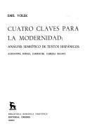 Cover of: Cuatro claves para la modernidad: análisis semiótico de textos hispánicos : Aleixandre, Borges, Carpentier, Cabrera Infante