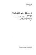 Cover of: Dialektik der Gewalt by Johann Figl