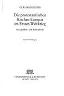 Cover of: Die protestantischen Kirchen Europas im Ersten Weltkrieg: ein Quellen- und Arbeitsbuch