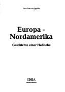 Cover of: Europa, Nordamerika: Geschichte einer Hassliebe