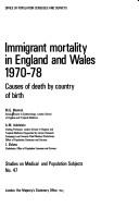 Cover of: Immigrant mortality in England and Wales, 1970-78: causes of death by country of birth
