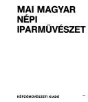 Cover of: Mai magyar népi iparművészet