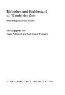 Cover of: Bibliothek und Buchbestand im Wandel der Zeit: bibliotheksgeschichtliche Studien