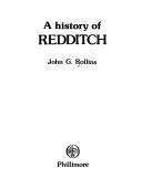 Cover of: A history of Redditch by John G. Rollins