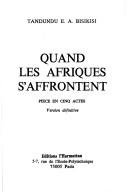 Cover of: Quand les Afriques s'affrontent: pièce en cinq actes : version définitive