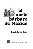 Cover of: El norte bárbaro de México