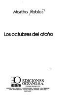 Cover of: Los octubres del otoño by Martha Robles