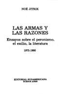 Cover of: Las armas y las razones by Noé Jitrik